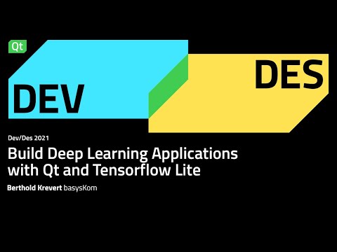 Build Deep Learning Applications with Qt and Tensorflow Lite - Dev/Des 2021