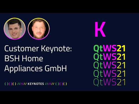 Customer Keynote: BSH Home Appliances GmbH | Keynote | #QtWS21